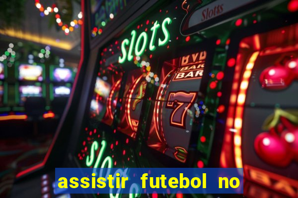 assistir futebol no premiere gratis